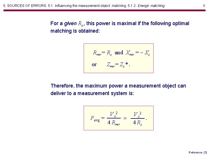 5. SOURCES OF ERRORS. 5. 1. Influencing the measurement object: matching. 5. 1. 2.