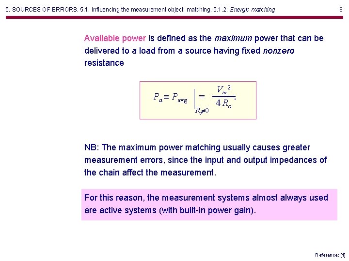 5. SOURCES OF ERRORS. 5. 1. Influencing the measurement object: matching. 5. 1. 2.