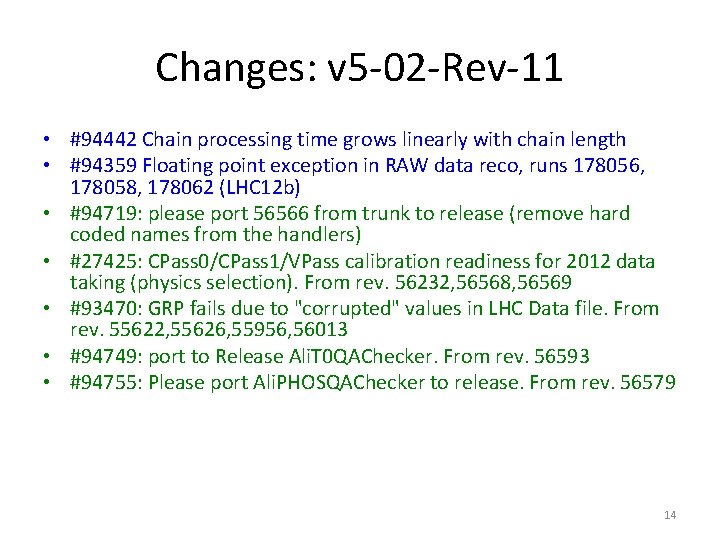 Changes: v 5 -02 -Rev-11 • #94442 Chain processing time grows linearly with chain