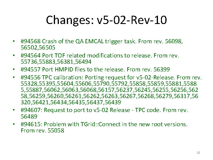 Changes: v 5 -02 -Rev-10 • #94568 Crash of the QA EMCAL trigger task.