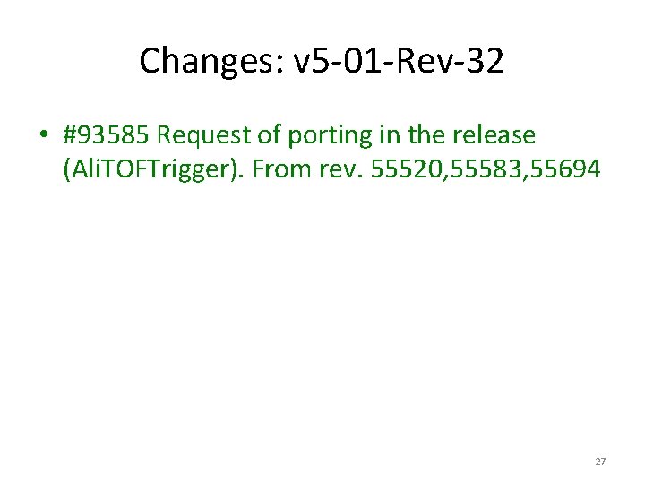 Changes: v 5 -01 -Rev-32 • #93585 Request of porting in the release (Ali.