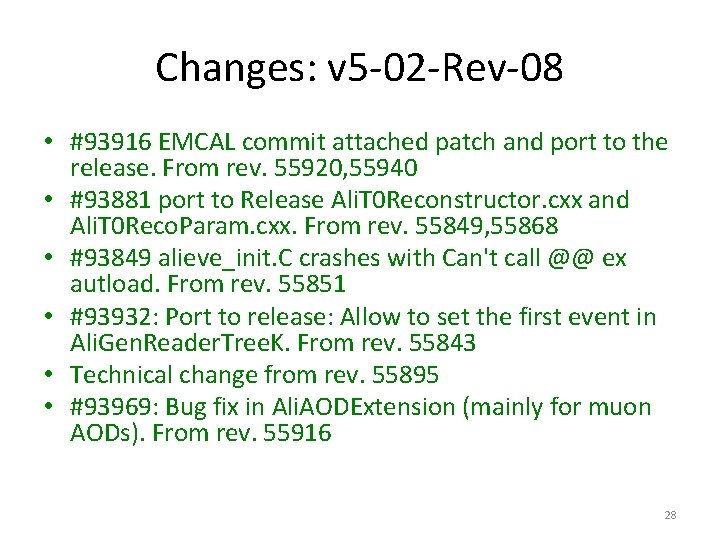 Changes: v 5 -02 -Rev-08 • #93916 EMCAL commit attached patch and port to