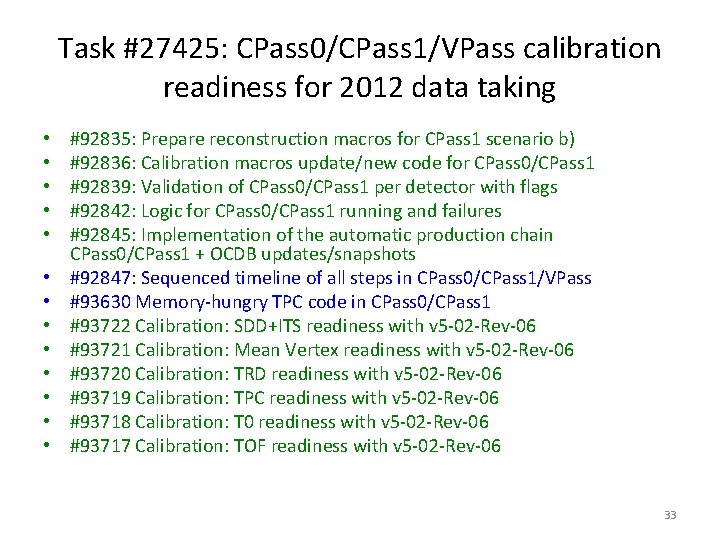 Task #27425: CPass 0/CPass 1/VPass calibration readiness for 2012 data taking • • •