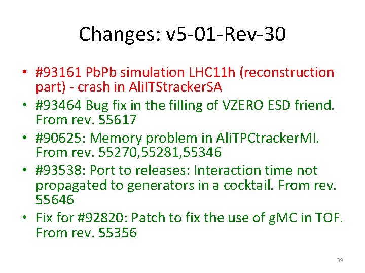 Changes: v 5 -01 -Rev-30 • #93161 Pb. Pb simulation LHC 11 h (reconstruction
