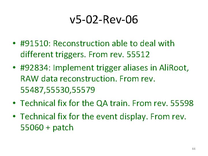 v 5 -02 -Rev-06 • #91510: Reconstruction able to deal with different triggers. From