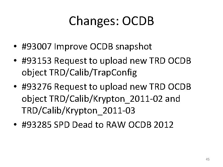 Changes: OCDB • #93007 Improve OCDB snapshot • #93153 Request to upload new TRD