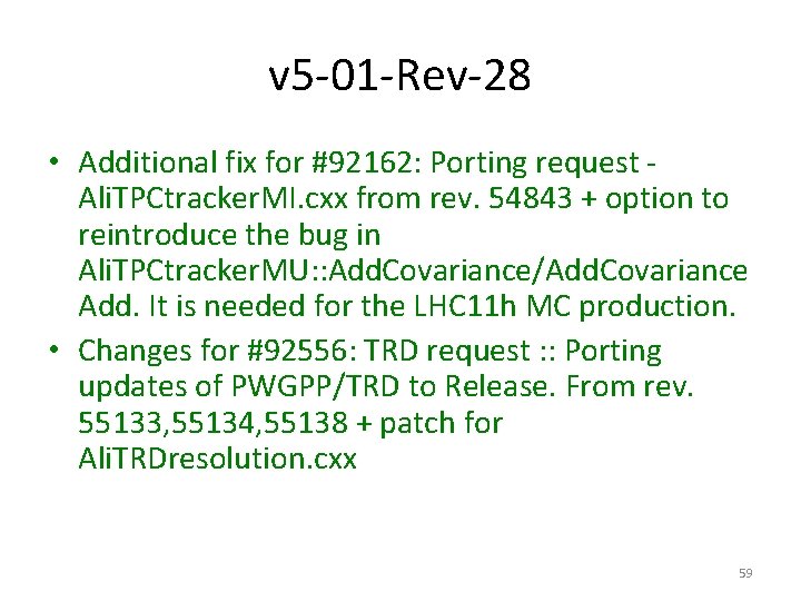 v 5 -01 -Rev-28 • Additional fix for #92162: Porting request Ali. TPCtracker. MI.