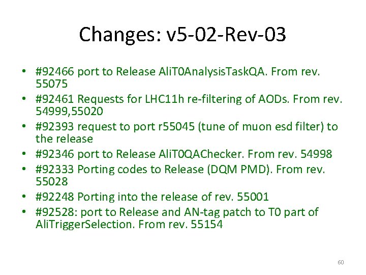 Changes: v 5 -02 -Rev-03 • #92466 port to Release Ali. T 0 Analysis.