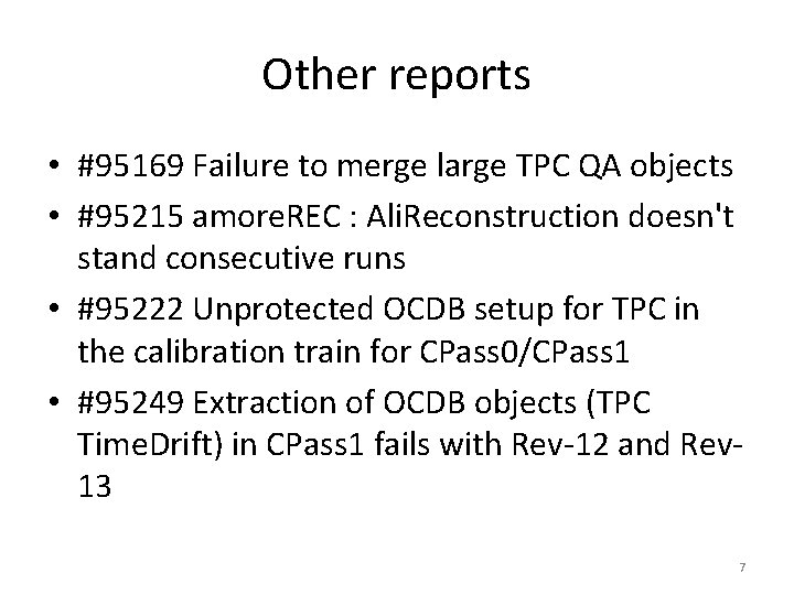 Other reports • #95169 Failure to merge large TPC QA objects • #95215 amore.