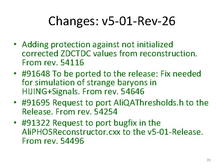 Changes: v 5 -01 -Rev-26 • Adding protection against not initialized corrected ZDCTDC values