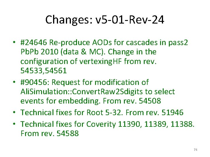 Changes: v 5 -01 -Rev-24 • #24646 Re-produce AODs for cascades in pass 2