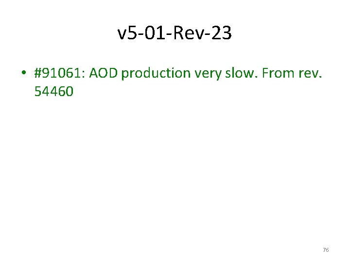 v 5 -01 -Rev-23 • #91061: AOD production very slow. From rev. 54460 76