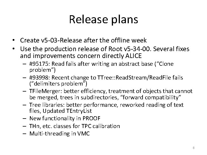 Release plans • Create v 5 -03 -Release after the offline week • Use