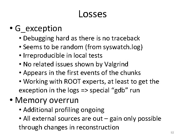 Losses • G_exception • Debugging hard as there is no traceback • Seems to