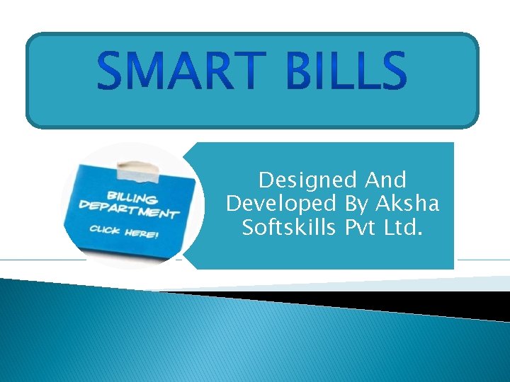 Designed And Developed By Aksha Softskills Pvt Ltd. 