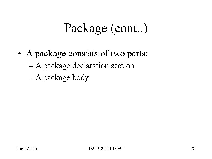 Package (cont. . ) • A package consists of two parts: – A package Package (cont. . ) • A package consists of two parts: – A package