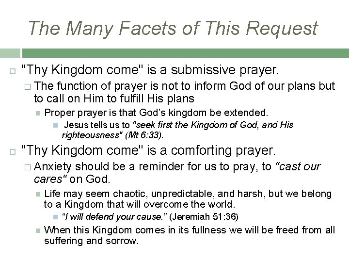 The Many Facets of This Request "Thy Kingdom come" is a submissive prayer. �