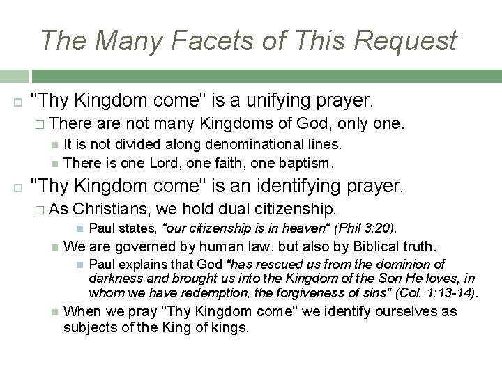 The Many Facets of This Request "Thy Kingdom come" is a unifying prayer. �