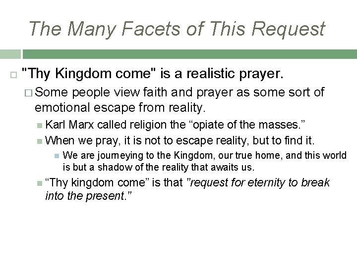 The Many Facets of This Request "Thy Kingdom come" is a realistic prayer. �