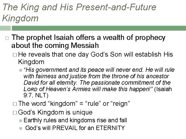 The King and His Present-and-Future Kingdom The prophet Isaiah offers a wealth of prophecy