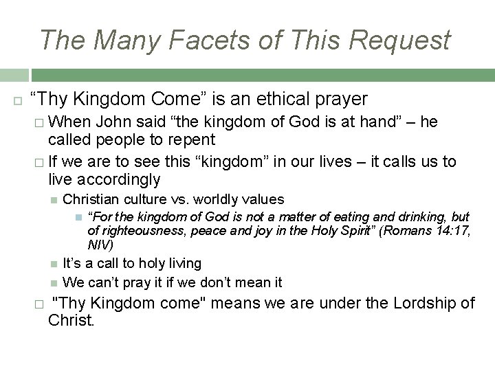 The Many Facets of This Request “Thy Kingdom Come” is an ethical prayer �