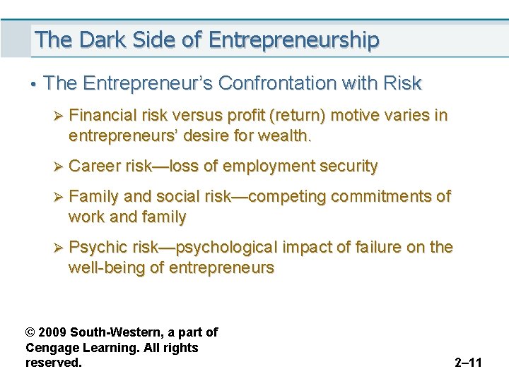 The Dark Side of Entrepreneurship • The Entrepreneur’s Confrontation with Risk Ø Financial risk