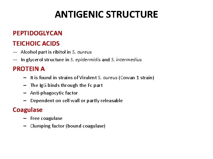 ANTIGENIC STRUCTURE PEPTIDOGLYCAN TEICHOIC ACIDS — Alcohol part is ribitol in S. aureus —