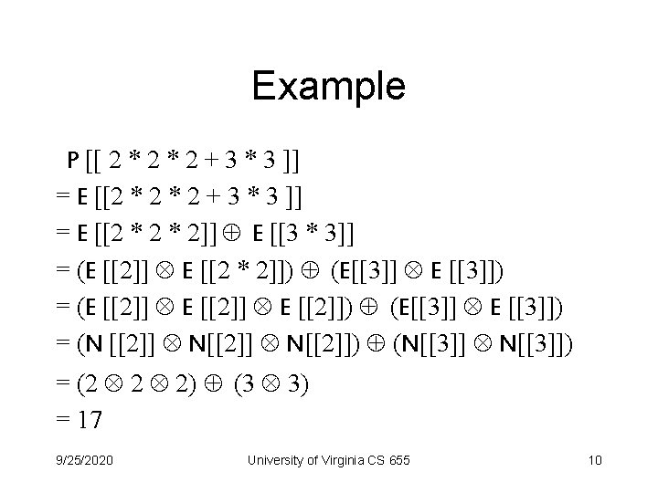 Example P [[ 2 * 2 + 3 * 3 ]] = E [[2