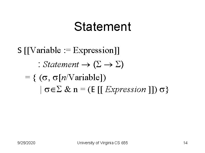 Statement S [[Variable : = Expression]] : Statement ( ) = { ( ,