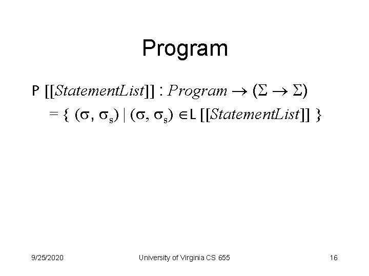 Program P [[Statement. List]] : Program ( ) = { ( , s) |