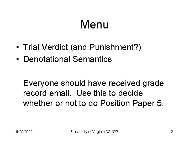 Menu • Trial Verdict (and Punishment? ) • Denotational Semantics Everyone should have received