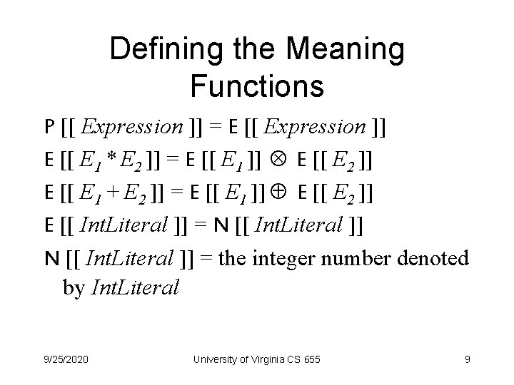 Defining the Meaning Functions P [[ Expression ]] = E [[ Expression ]] E