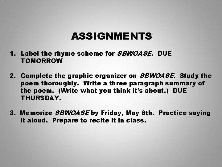 ASSIGNMENTS 1. Label the rhyme scheme for SBWOASE. DUE TOMORROW 2. Complete the graphic