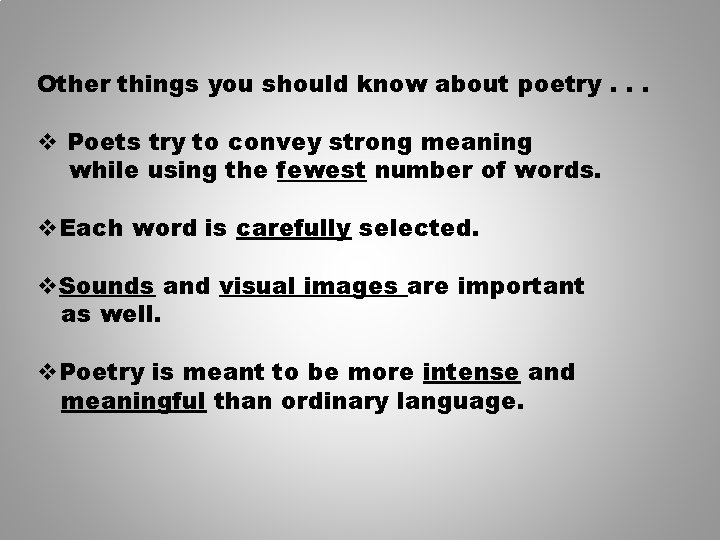 Other things you should know about poetry. . . v Poets try to convey