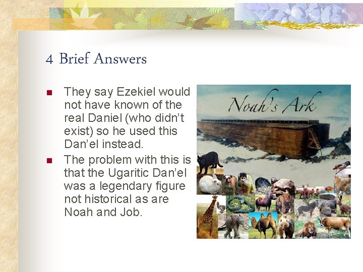 4 Brief Answers n n They say Ezekiel would not have known of the