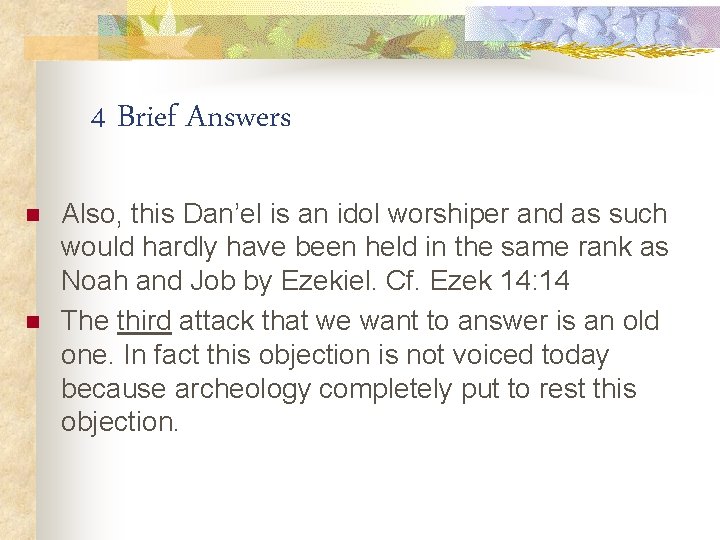 4 Brief Answers n n Also, this Dan’el is an idol worshiper and as