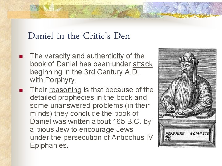 Daniel in the Critic’s Den n n The veracity and authenticity of the book