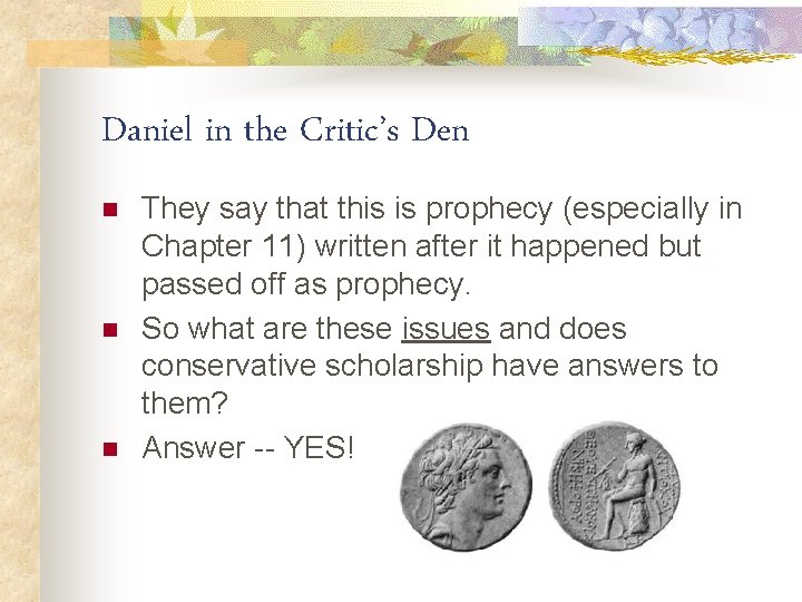 Daniel in the Critic’s Den n They say that this is prophecy (especially in