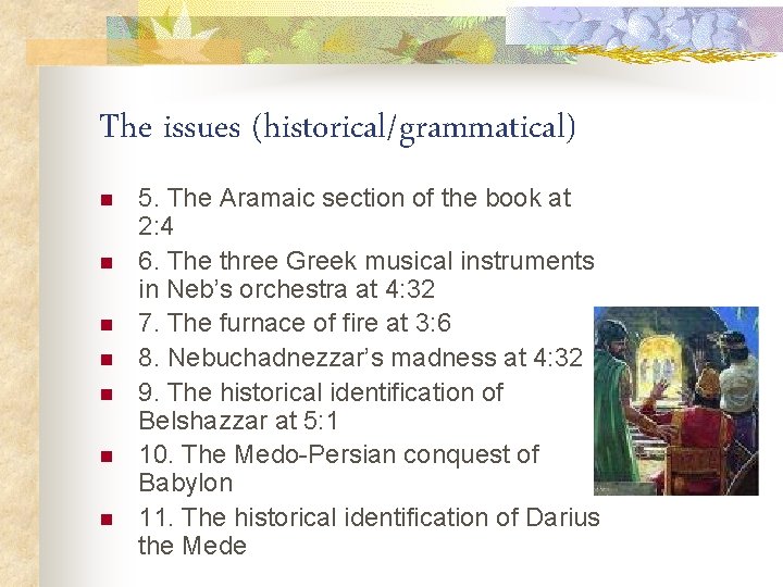 The issues (historical/grammatical) n n n n 5. The Aramaic section of the book