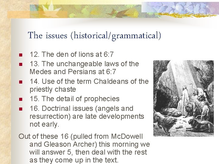 The issues (historical/grammatical) n n n 12. The den of lions at 6: 7