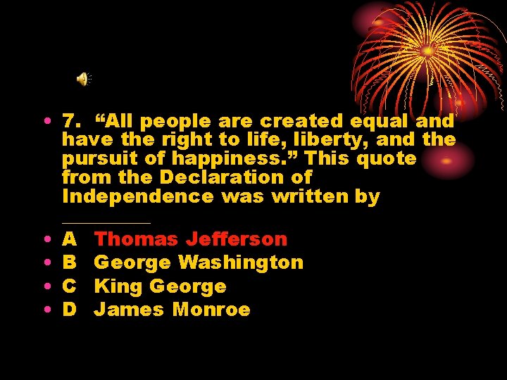 • 7. “All people are created equal and have the right to life, • 7. “All people are created equal and have the right to life,