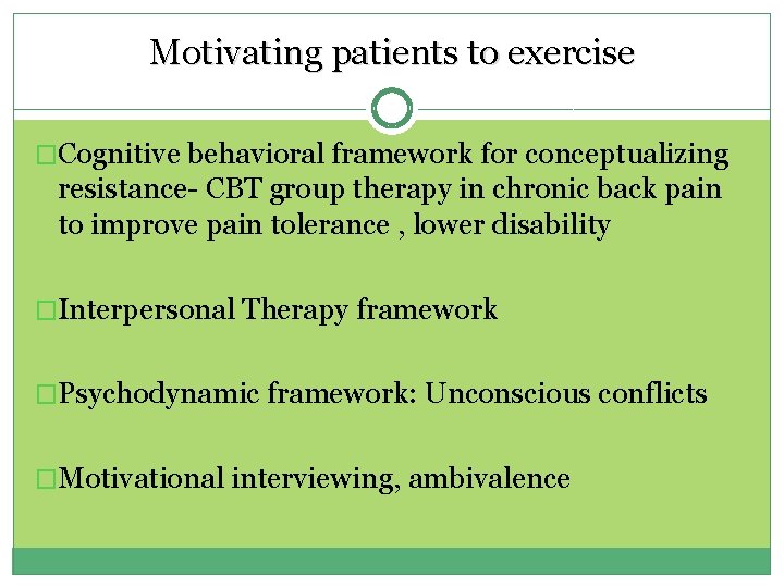 Motivating patients to exercise �Cognitive behavioral framework for conceptualizing resistance- CBT group therapy in