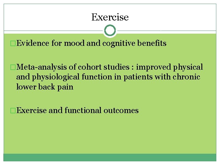 Exercise �Evidence for mood and cognitive benefits �Meta-analysis of cohort studies : improved physical