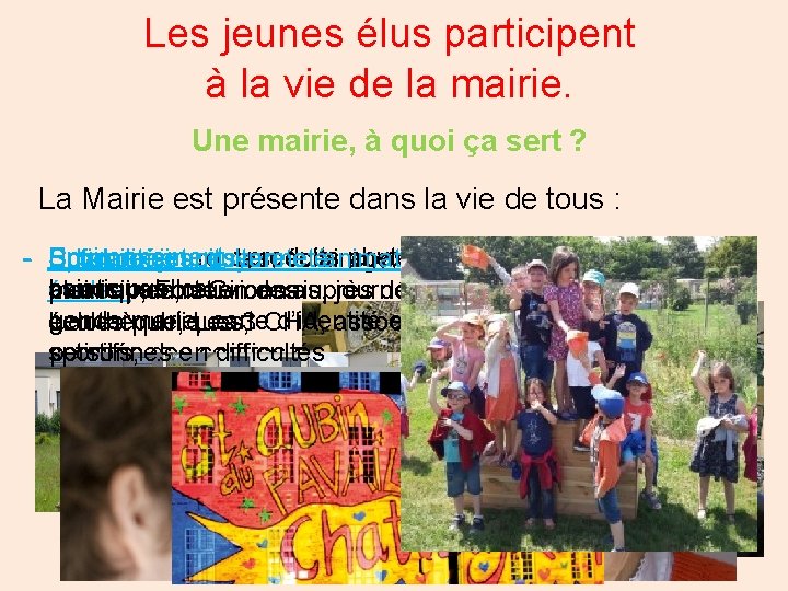 Les jeunes élus participent à la vie de la mairie. Une mairie, à quoi