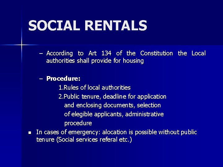 SOCIAL RENTALS – According to Art 134 of the Constitution the Local authorities shall