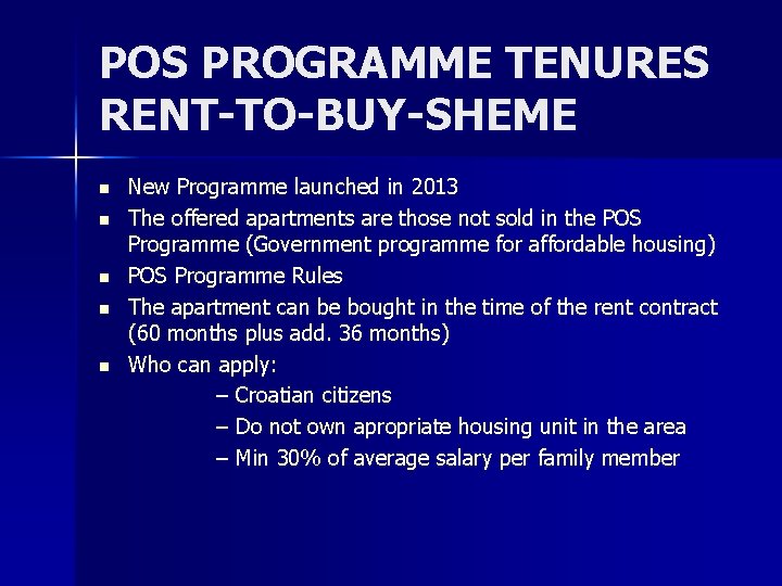 POS PROGRAMME TENURES RENT-TO-BUY-SHEME n n n New Programme launched in 2013 The offered