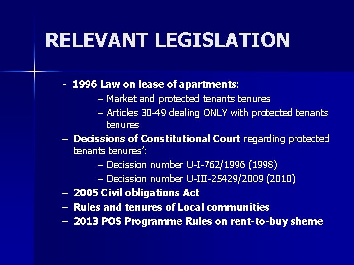 RELEVANT LEGISLATION - 1996 Law on lease of apartments: – Market and protected tenants