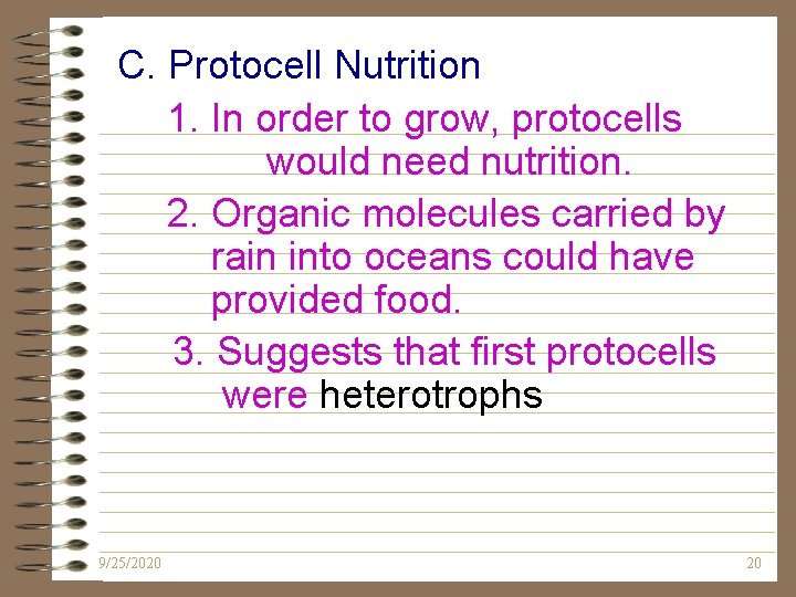 C. Protocell Nutrition 1. In order to grow, protocells would need nutrition. 2. Organic C. Protocell Nutrition 1. In order to grow, protocells would need nutrition. 2. Organic