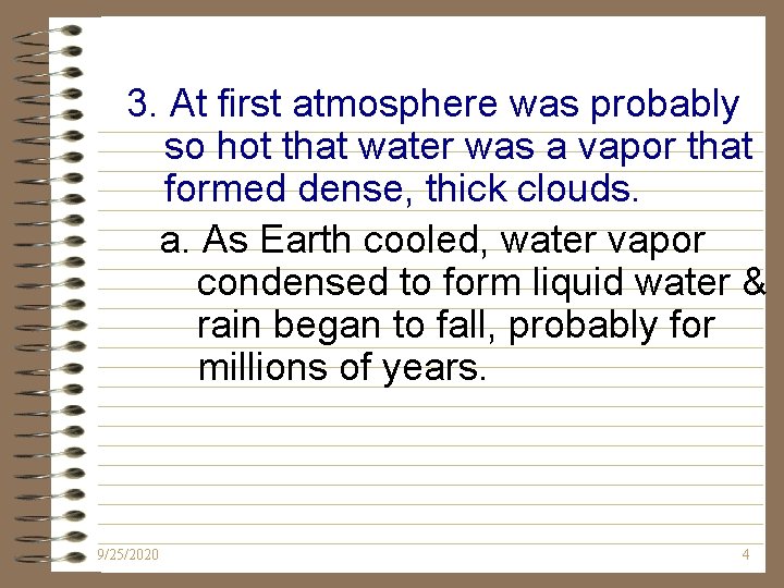 3. At first atmosphere was probably so hot that water was a vapor that 3. At first atmosphere was probably so hot that water was a vapor that