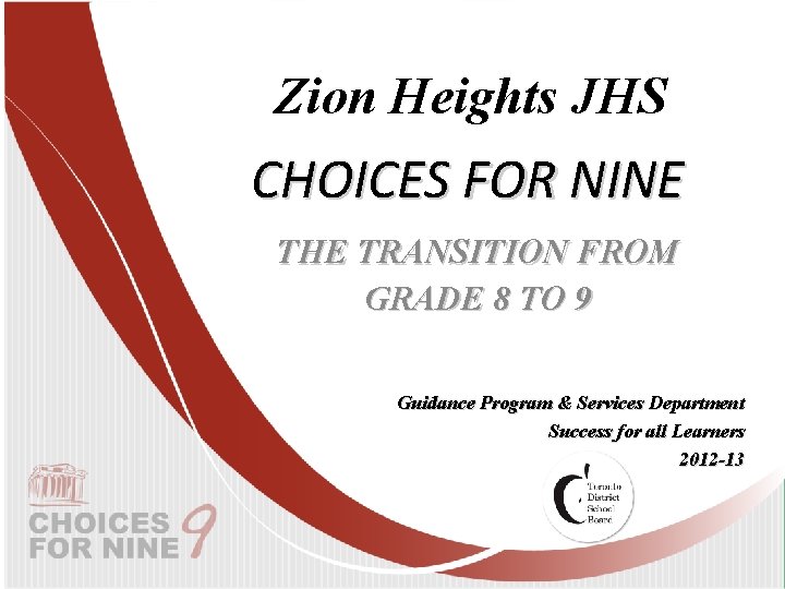 Zion Heights JHS CHOICES FOR NINE THE TRANSITION FROM GRADE 8 TO 9 Guidance